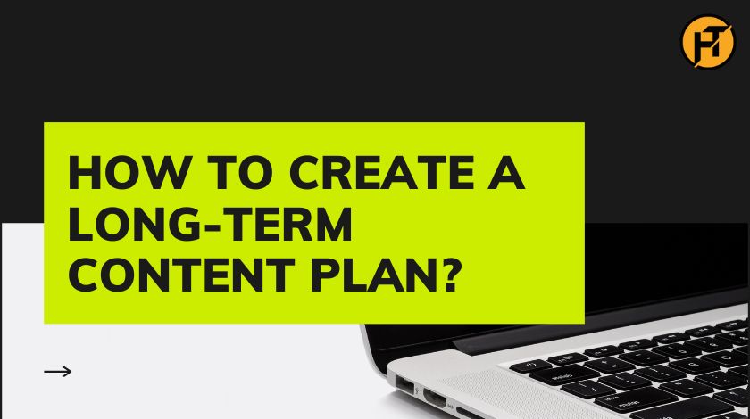 long-term content plan